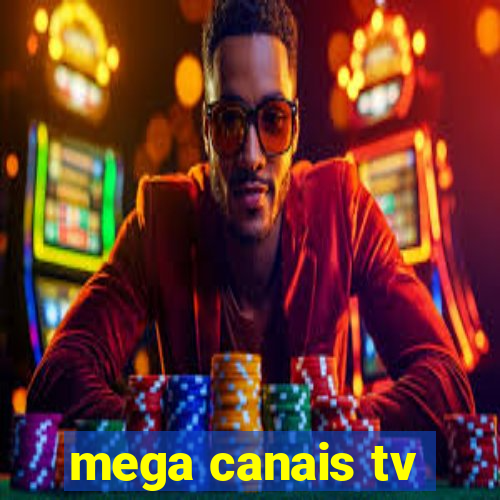 mega canais tv